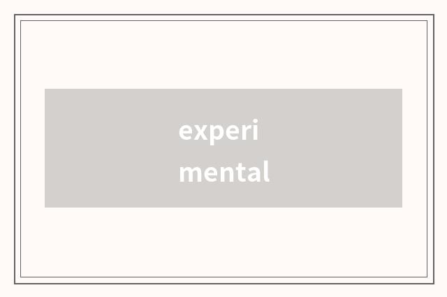 experimental