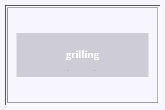 grilling