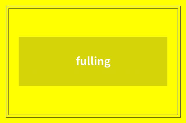 fulling