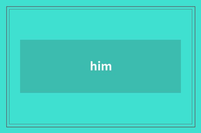 him