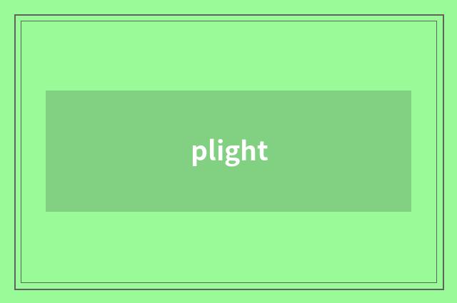 plight