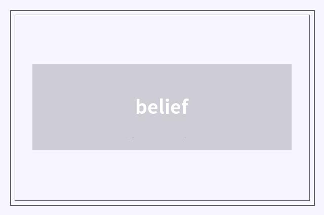 belief