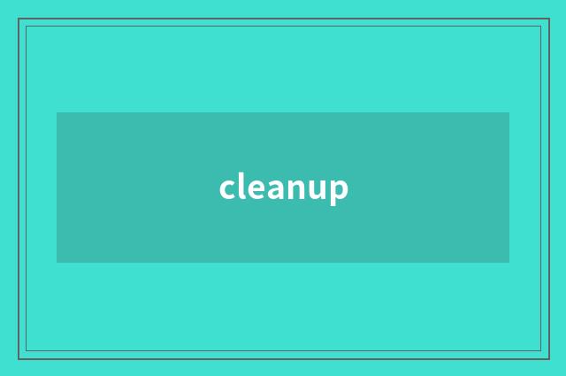 cleanup