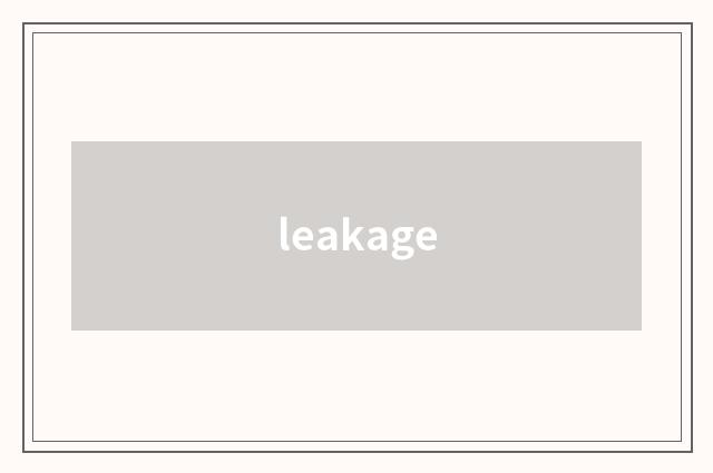 leakage