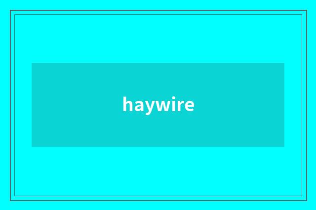 haywire