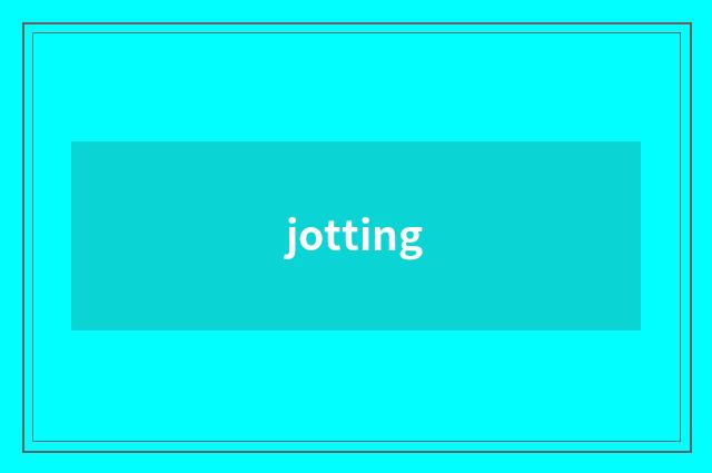 jotting