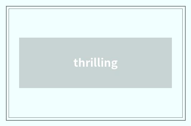 thrilling