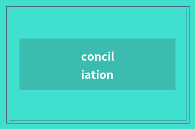 conciliation