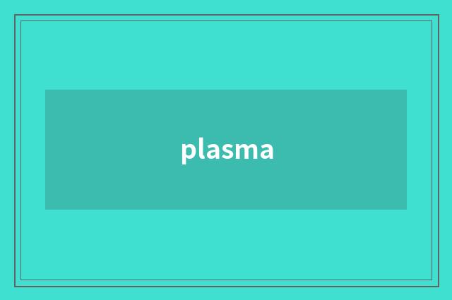 plasma