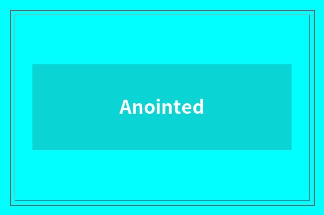 Anointed