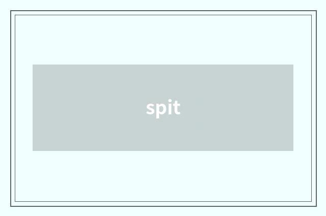 spit