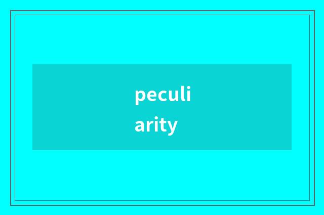 peculiarity