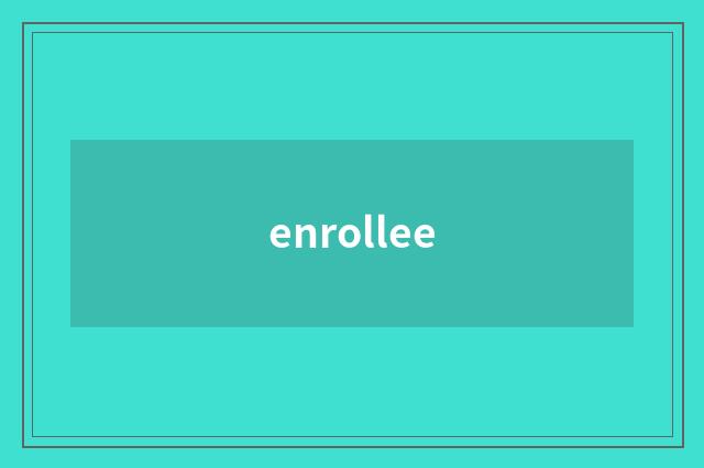 enrollee