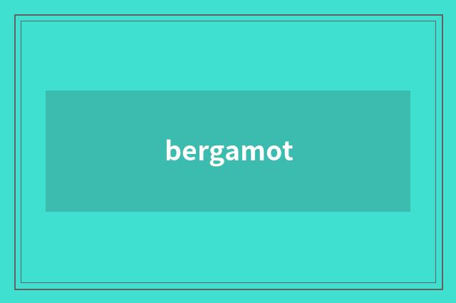 bergamot