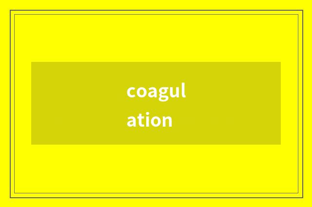 coagulation