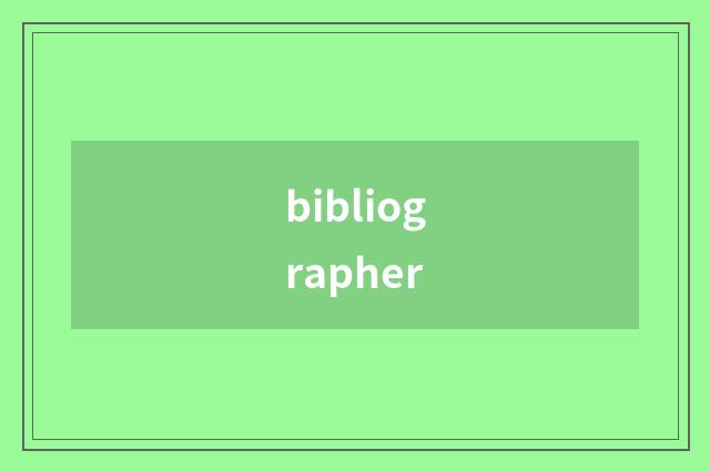 bibliographer