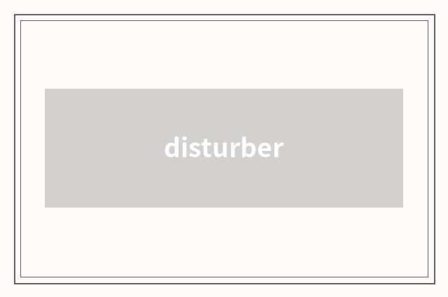 disturber