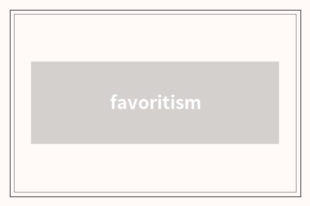 favoritism