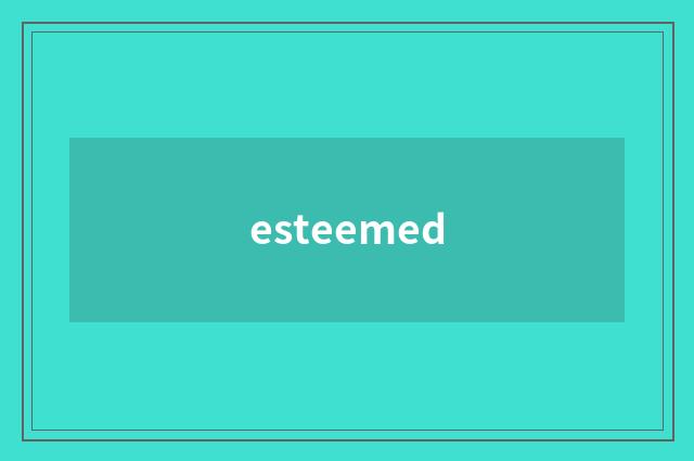 esteemed