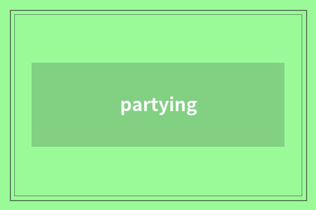 partying