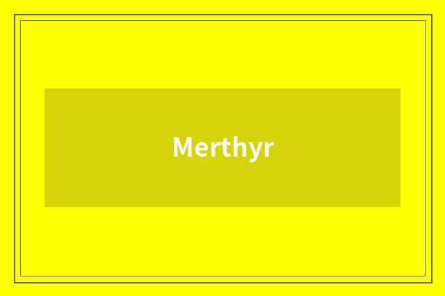 Merthyr