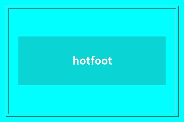 hotfoot