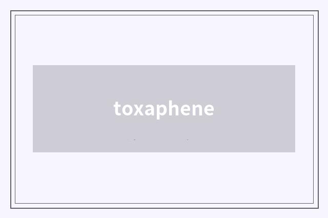 toxaphene