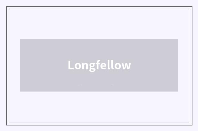 Longfellow
