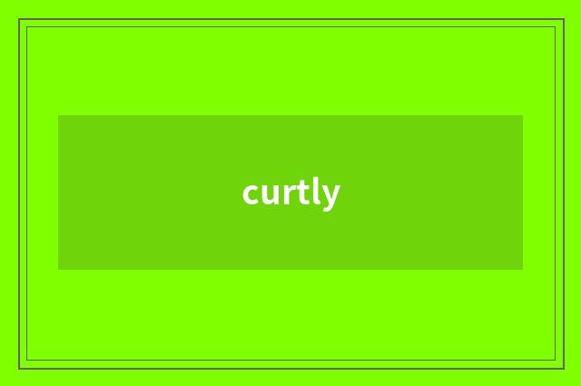 curtly