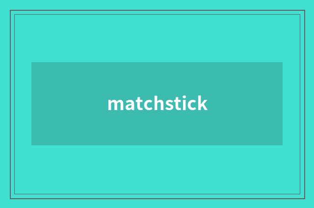matchstick