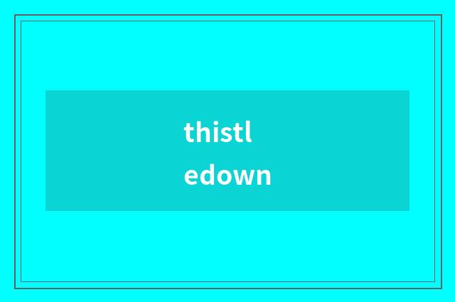 thistledown