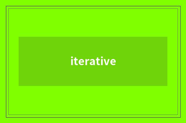 iterative