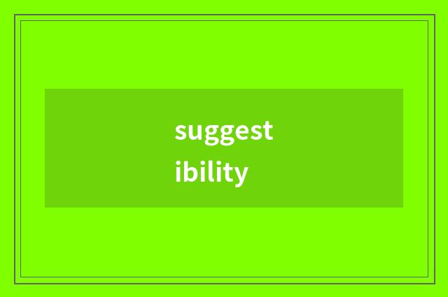suggestibility
