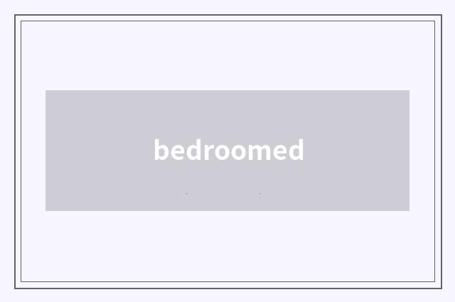 bedroomed