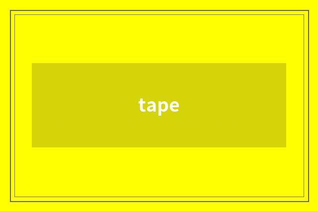tape