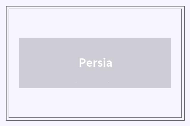 Persia