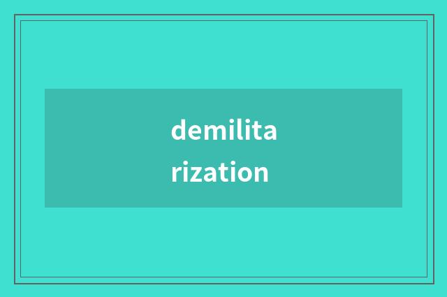 demilitarization