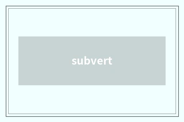 subvert