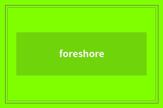 foreshore