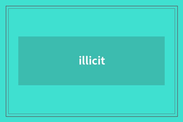 illicit
