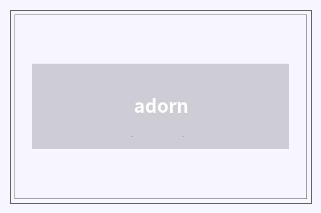 adorn