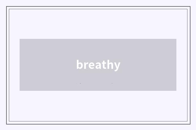 breathy