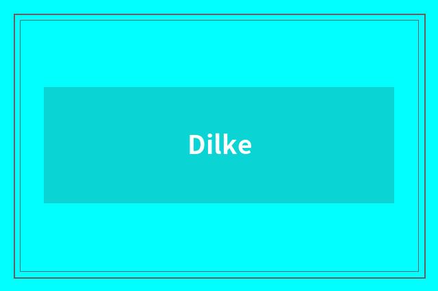 Dilke