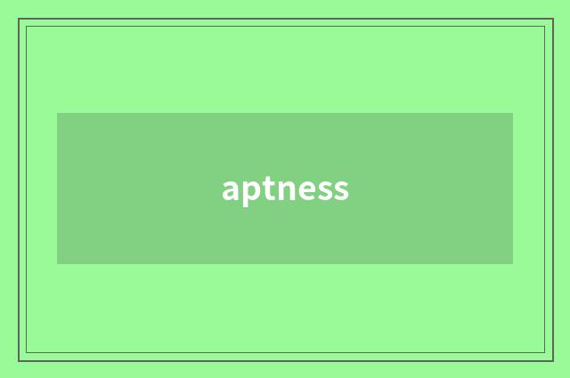 aptness
