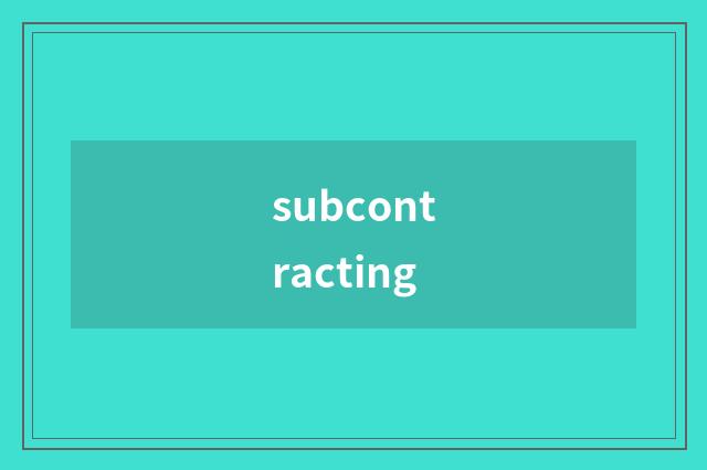subcontracting