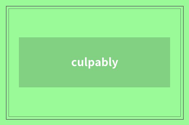 culpably