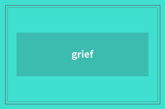 grief