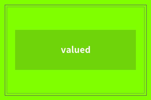 valued