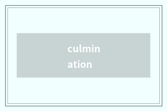 culmination