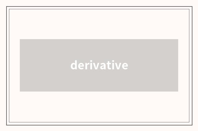 derivative